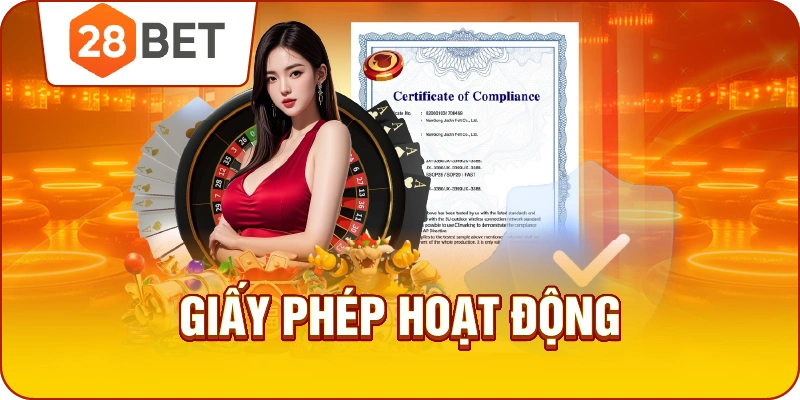 giấy phép hoạt động 28bet casino online uy tín
